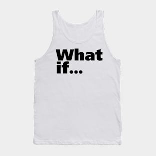 What If... Tank Top